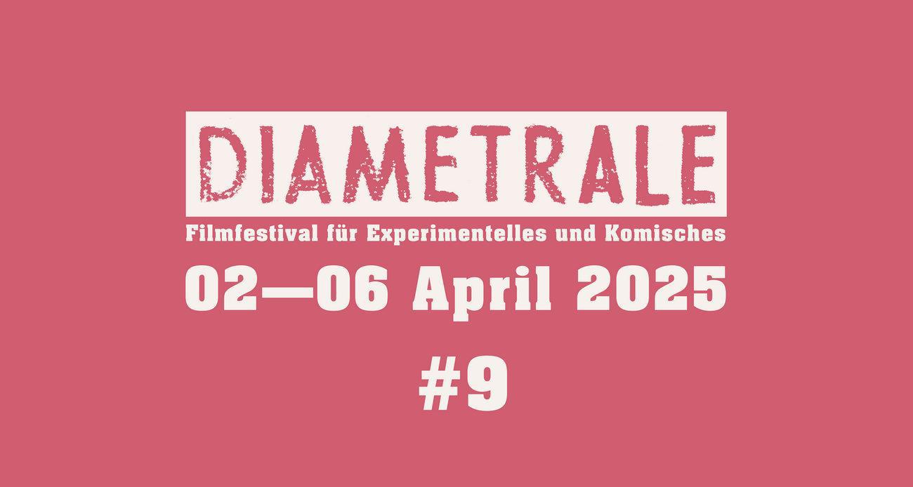 DIAMETRALE Filmfestival 2025: 02.-06. April